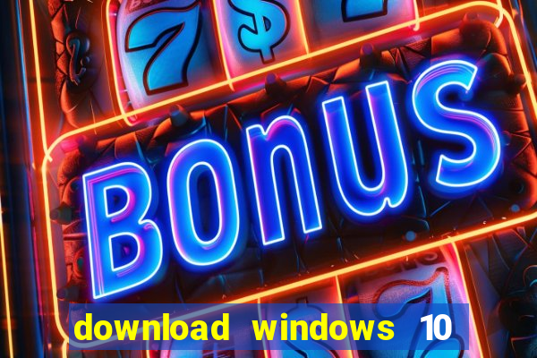 download windows 10 home iso 64 bit